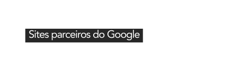 Sites parceiros do Google